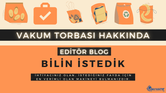 Vakum Torbası Nedir?